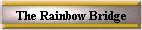 The Rainbow Bridge